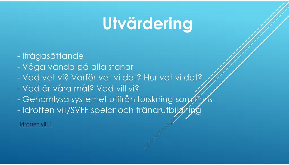 Vad vill vi?
