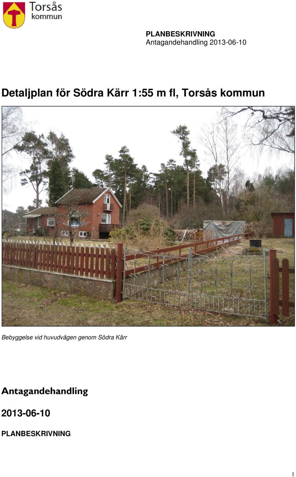 huvudvägen genom Södra Kärr