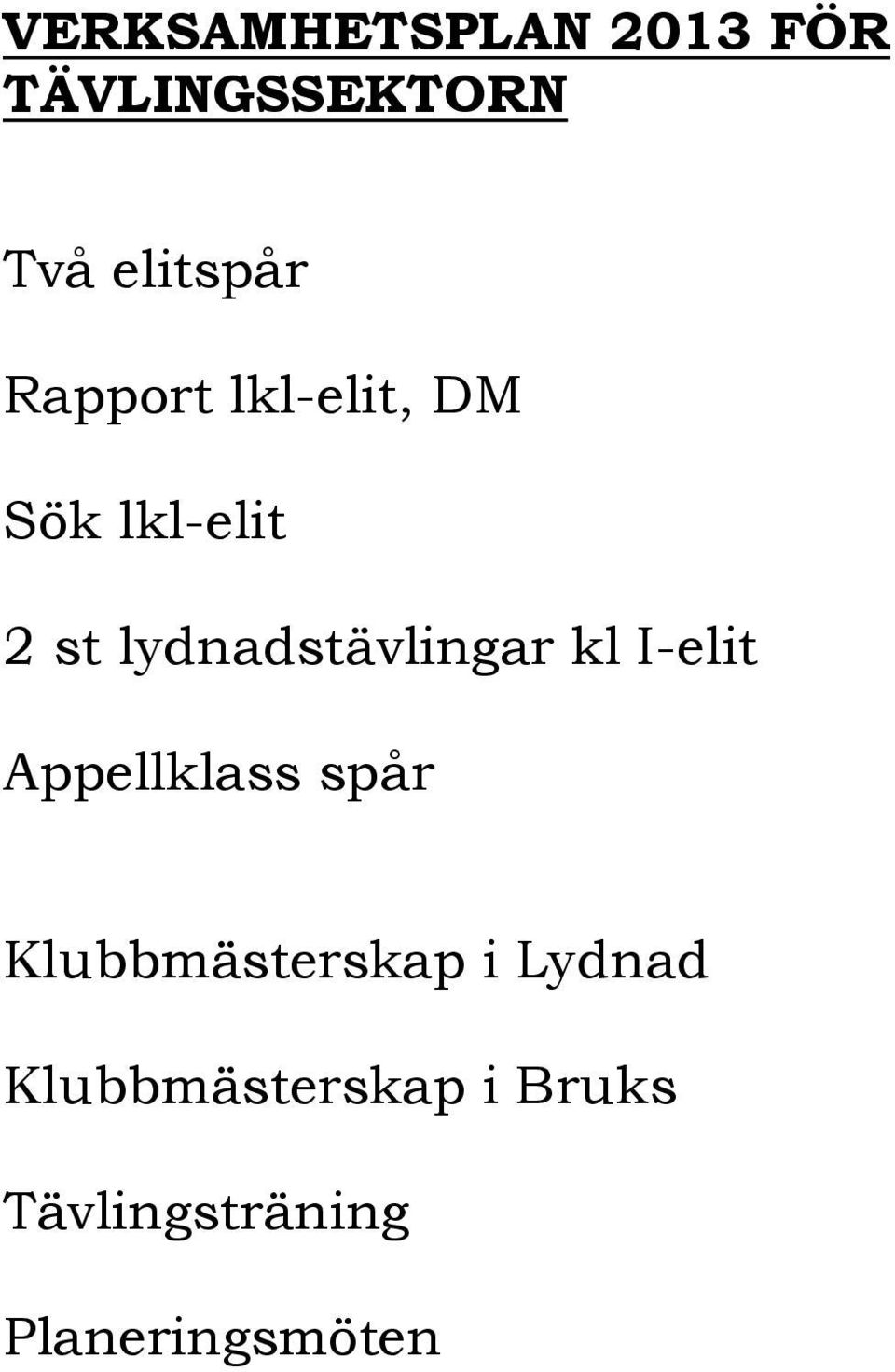 lydnadstävlingar kl I-elit Appellklass spår