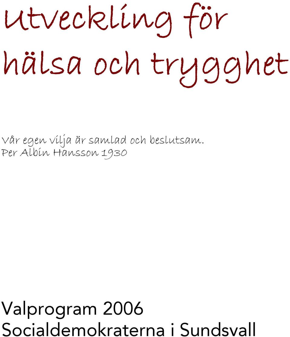 P er A lbin H ansson 1 9 3 0 V a l p r o g r a