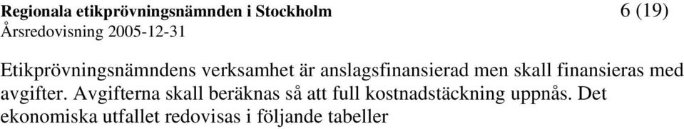 finansieras med avgifter.