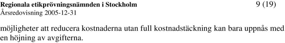 reducera kostnaderna utan full