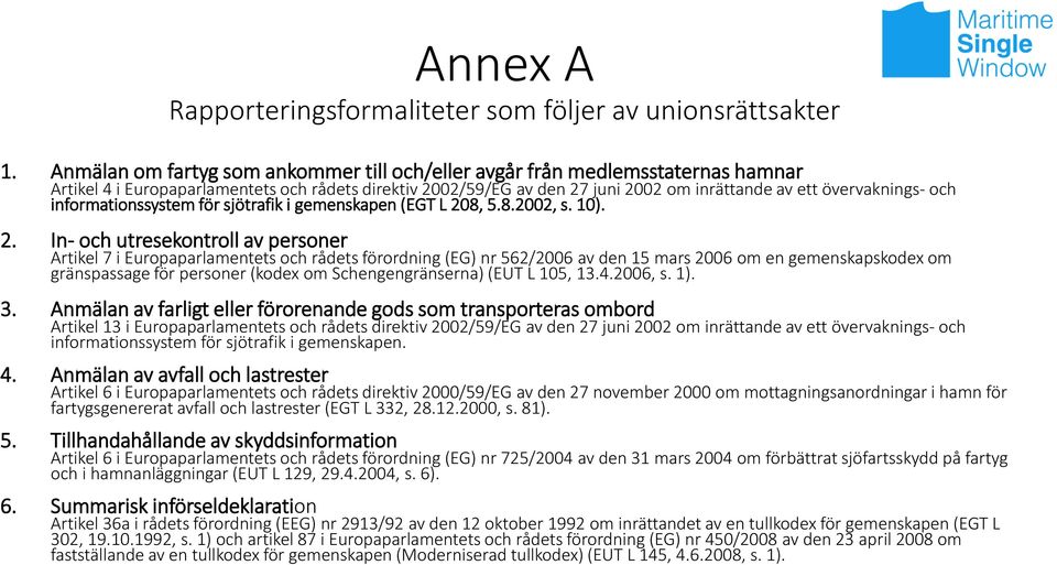 och informationssystem för sjötrafik i gemenskapen (EGT L 20