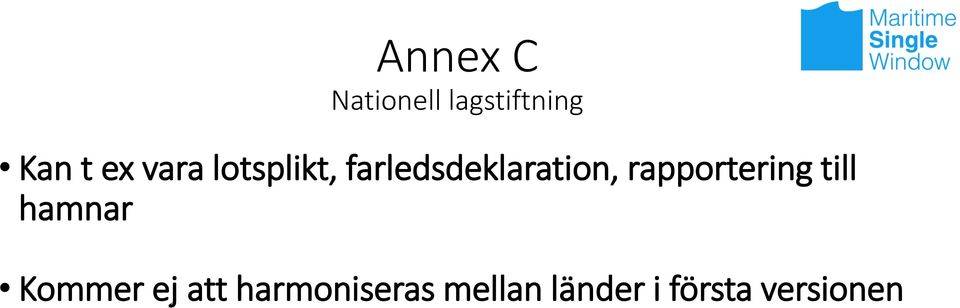 rapportering till hamnar Kommer ej att