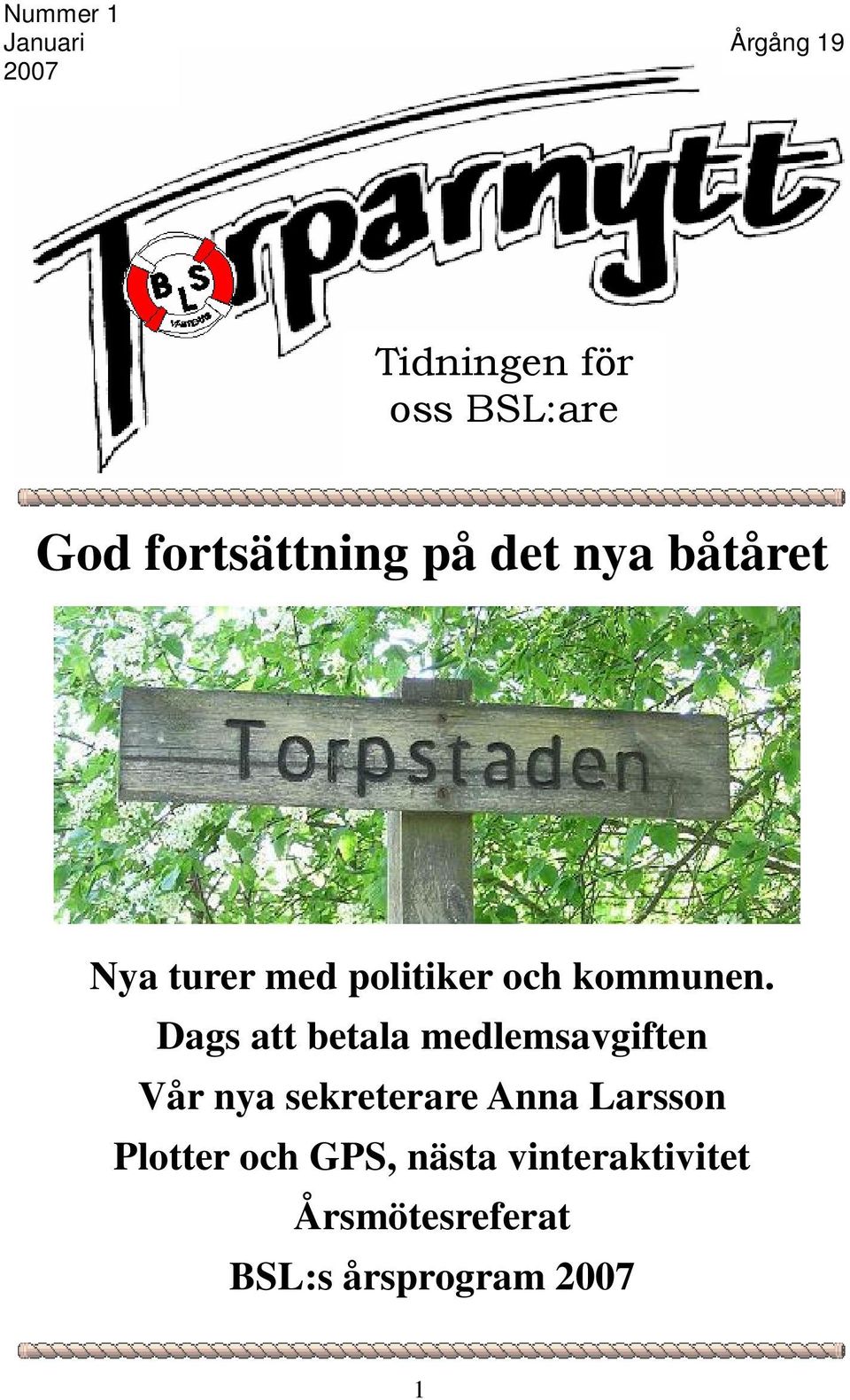 Dags att betala medlemsavgiften Vår nya sekreterare Anna Larsson