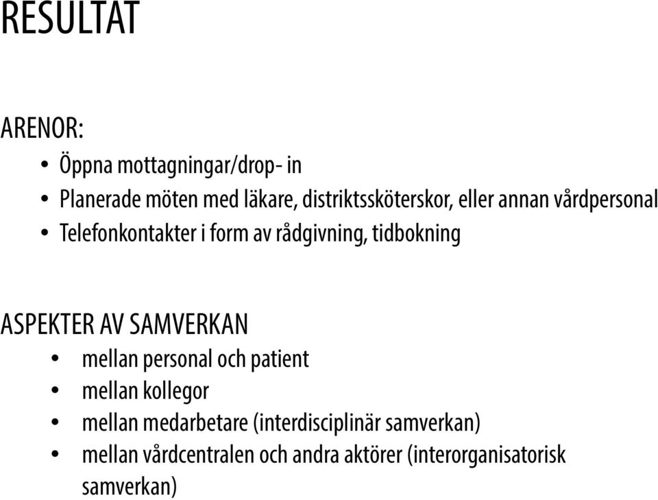 tidbokning ASPEKTER AV SAMVERKAN mellan personal och patient mellan kollegor mellan