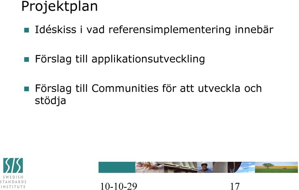 till applikationsutveckling Förslag
