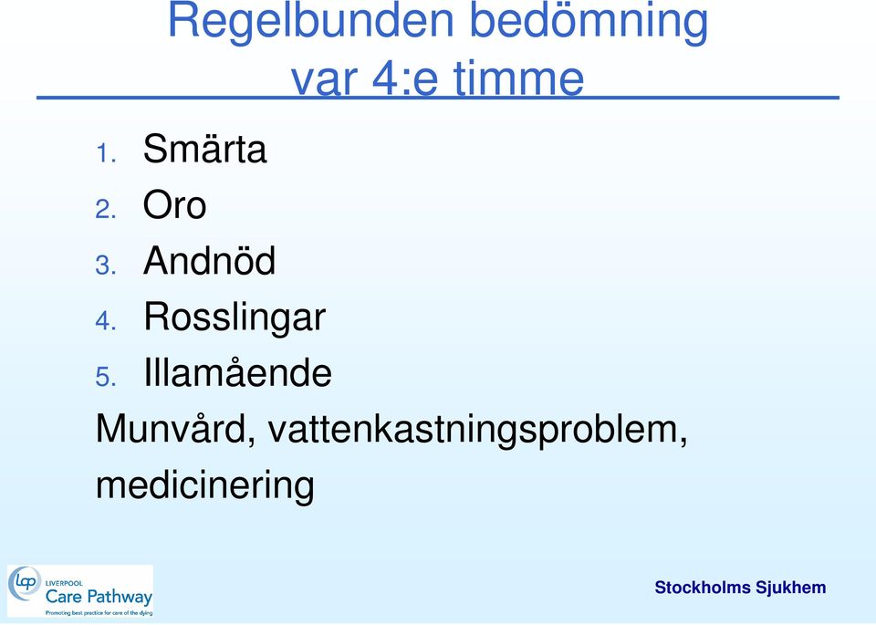 Andnöd 4. Rosslingar 5.