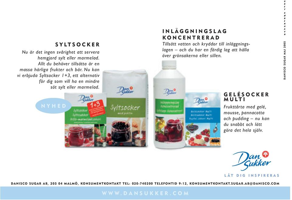 INLÄGGNINGSLAG KONCENTRERAD Tillsätt vatten och kryddor till inläggningslagen och du har en färdig lag att hälla över grönsakerna eller sillen.