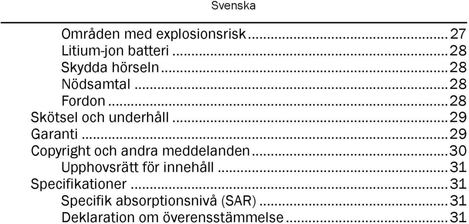 ..29 Copyright och andra meddelanden...30 Upphovsrätt för innehåll.