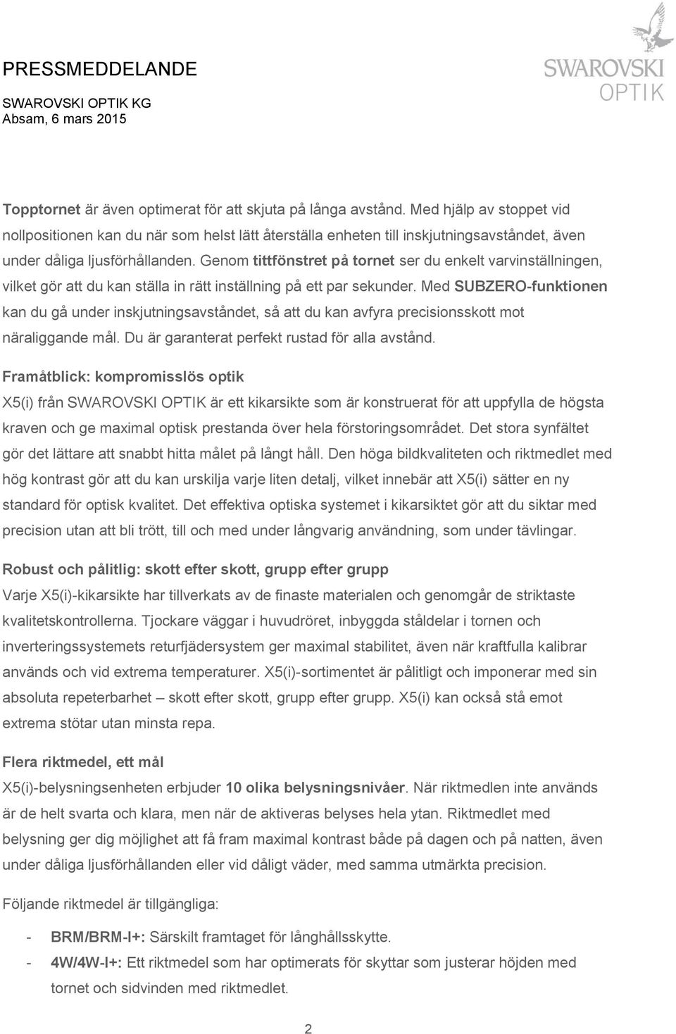 Genom tittfönstret på tornet ser du enkelt varvinställningen, vilket gör att du kan ställa in rätt inställning på ett par sekunder.