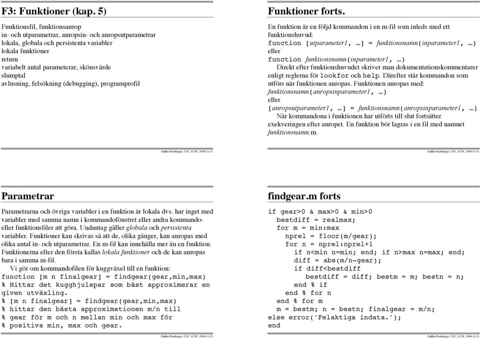 slumptal avlusning, felsökning (debugging), programprofil Funktioner forts.