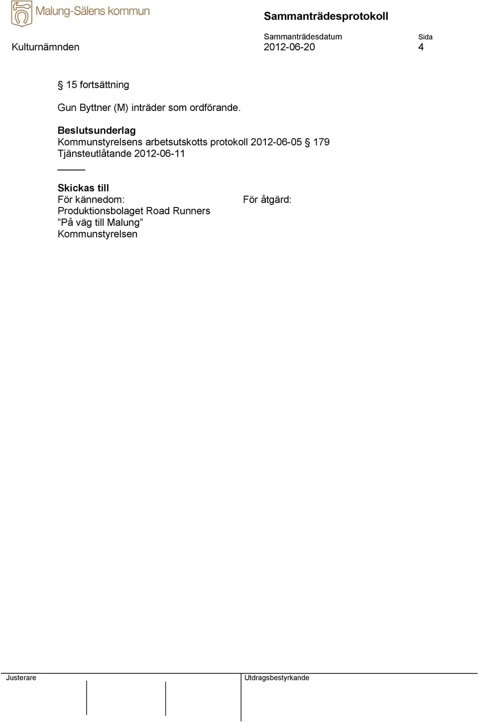 Kommunstyrelsens arbetsutskotts protokoll 2012-06-05 179