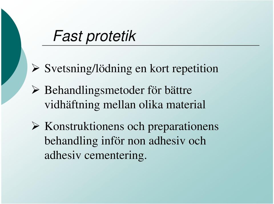 olika material Konstruktionens och preparationens