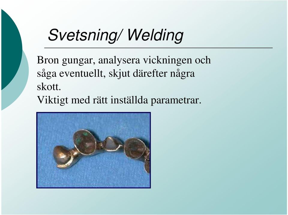 eventuellt, skjut därefter några