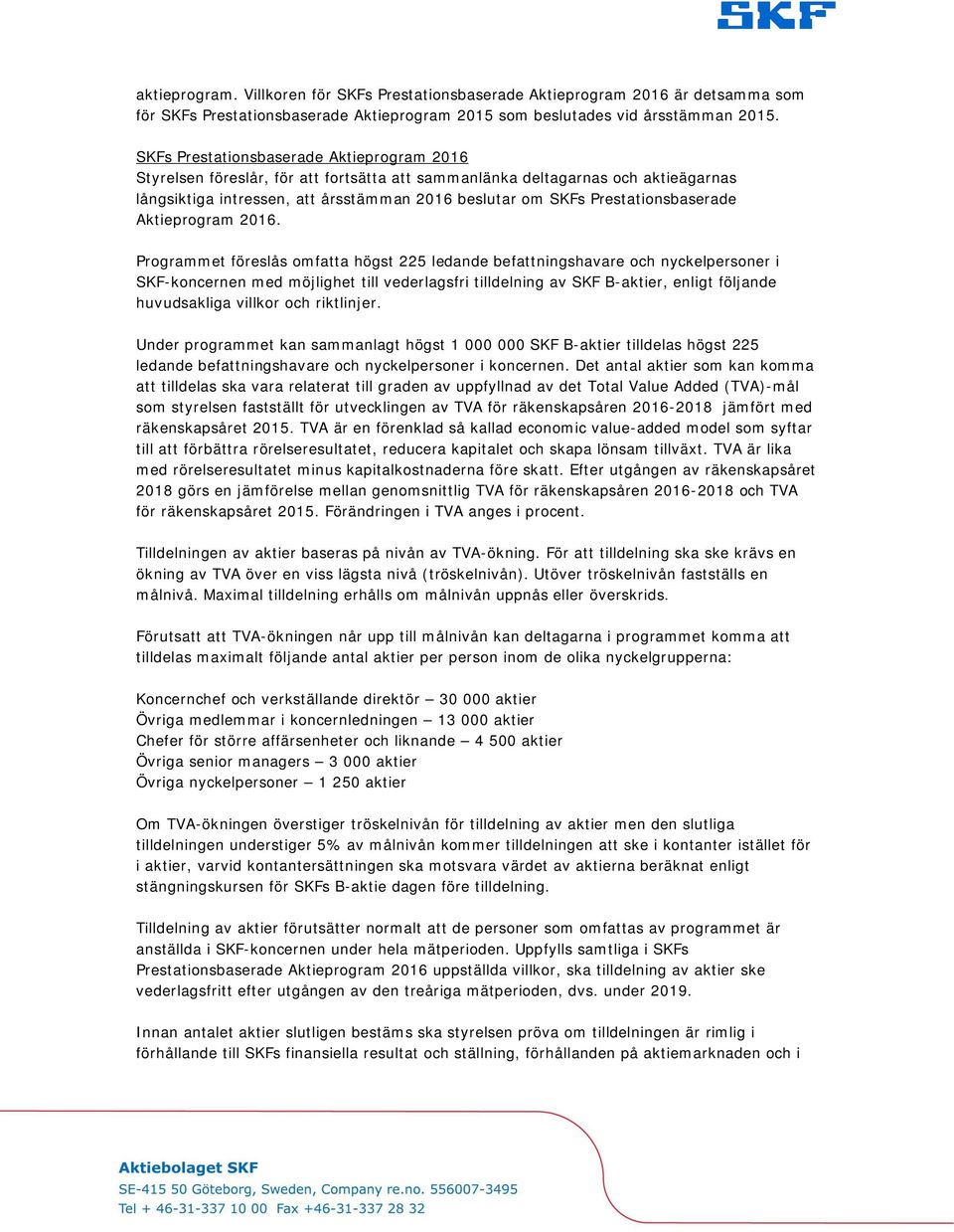 Prestationsbaserade Aktieprogram 2016.