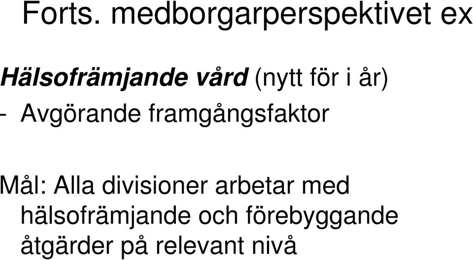 (nytt för i år) - Avgörande framgångsfaktor