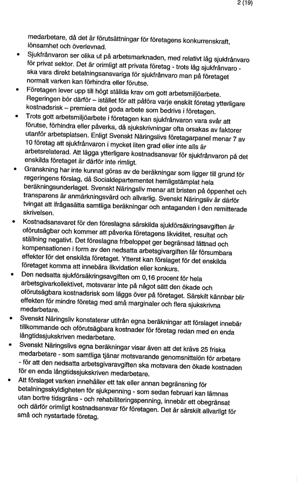 ska vara direkt betalningsansvariga för sjuktrånvaro man på företaget låg sjukfrånvaro - för privat sektor.