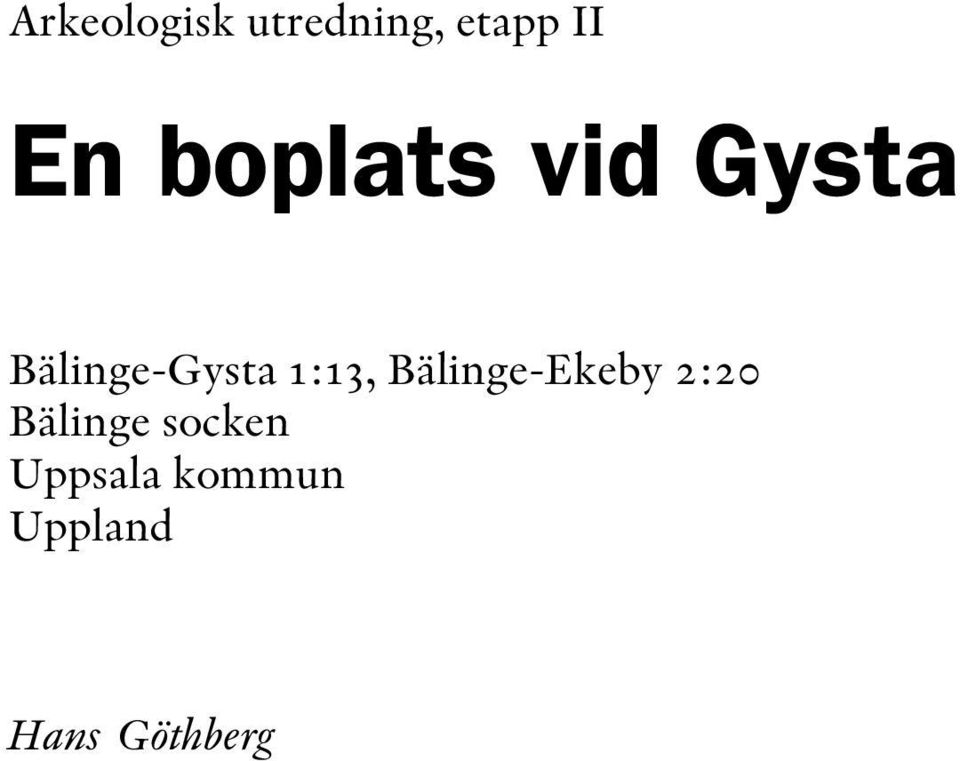 1:13, Bälinge-Ekeby 2:20 Bälinge