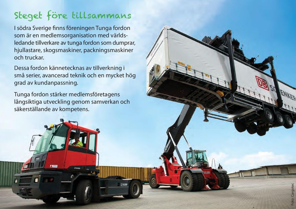 Dessa fordon kännetecknas av tillverkning i små serier, avancerad teknik och en mycket hög grad av kundanpassning.