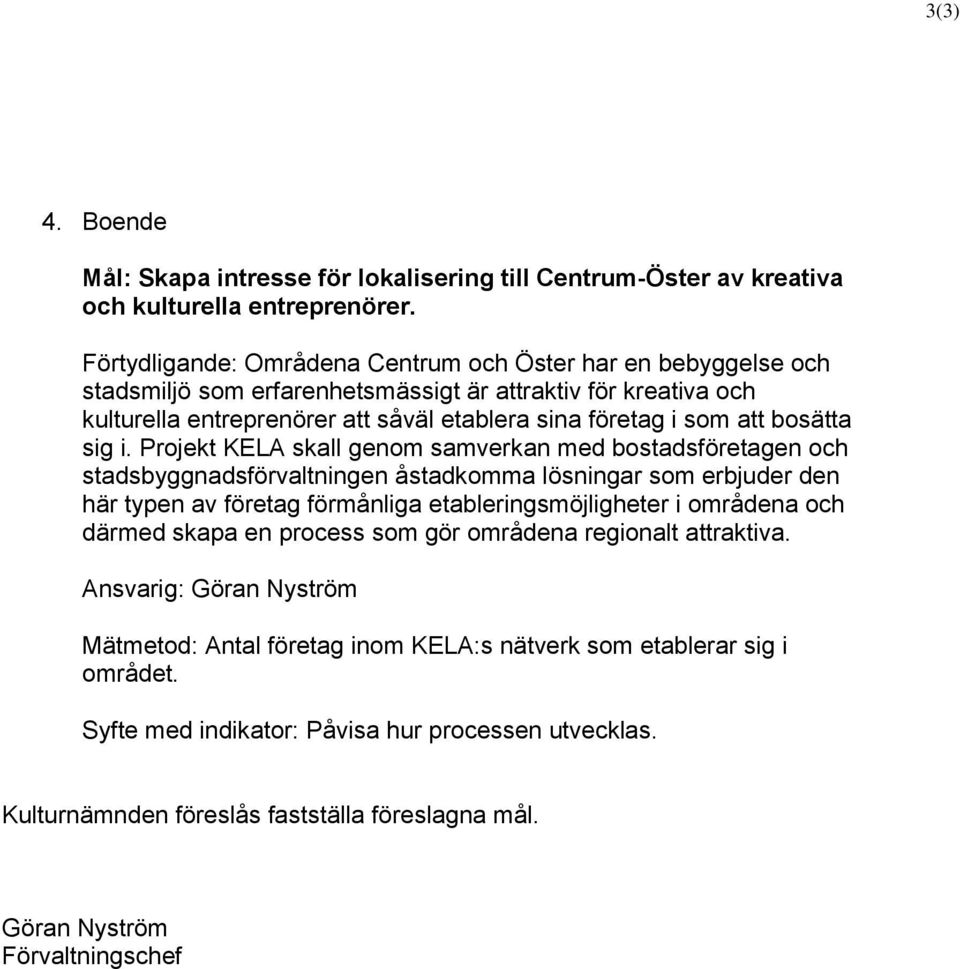 bosätta sig i.