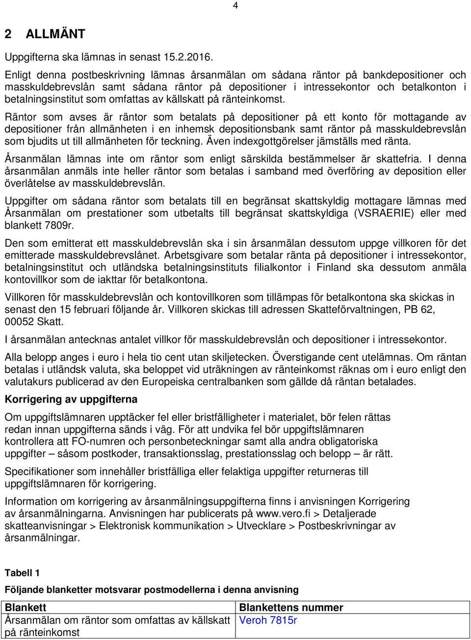 omfattas av källskatt på ränteinkomst.