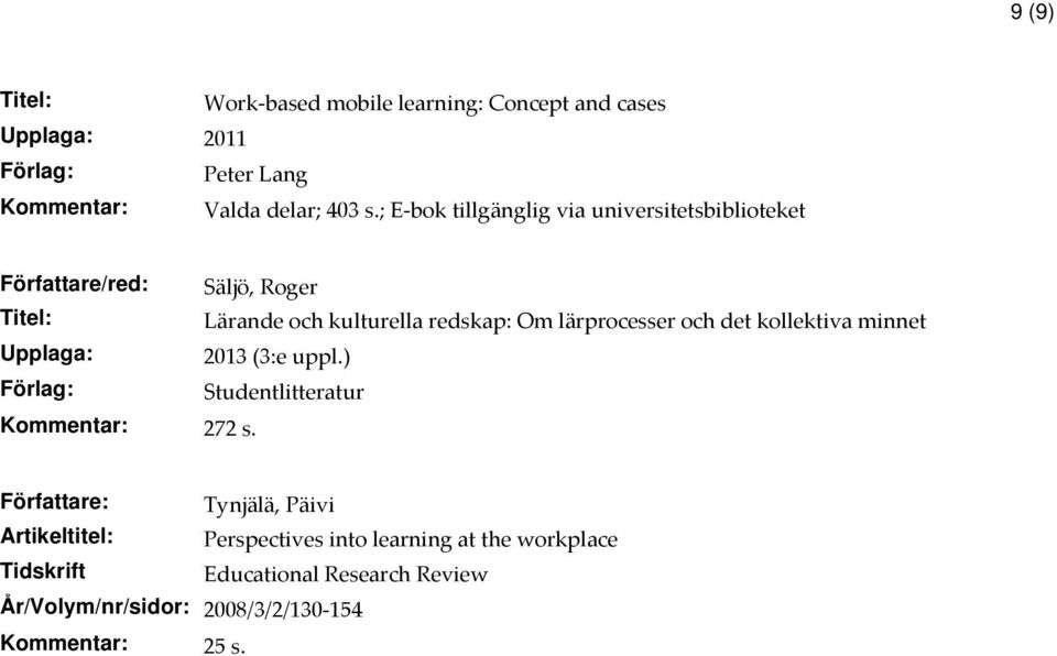 och det kollektiva minnet 2013 (3:e uppl.) Kommentar: 272 s.