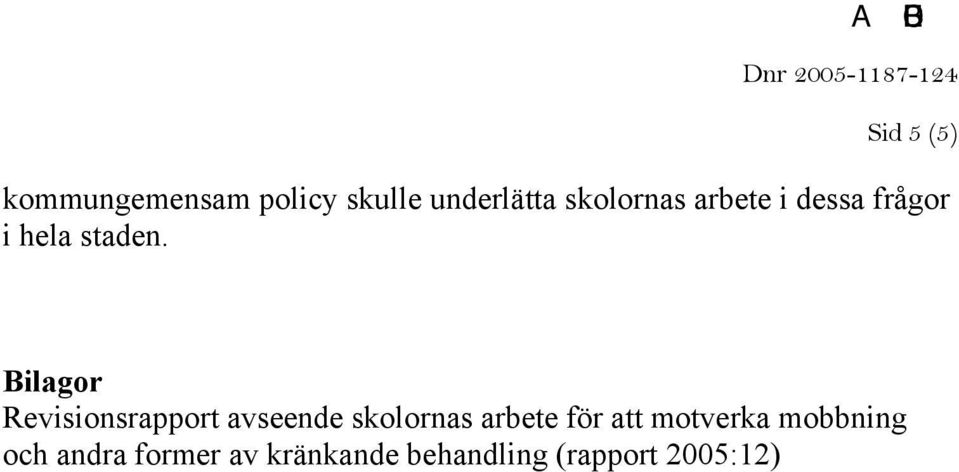 Bilagor Revisionsrapport avseende skolornas arbete för