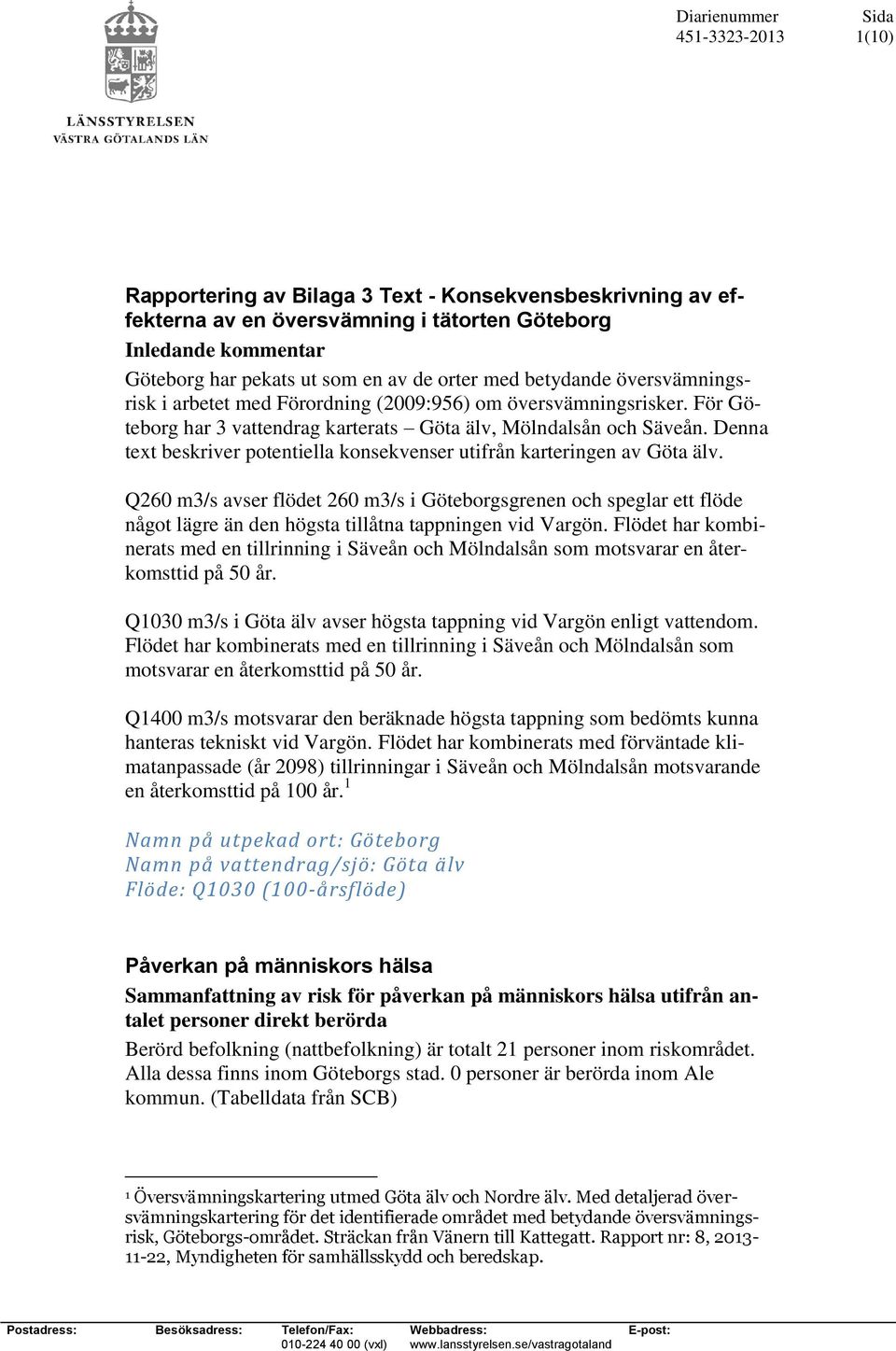 Denna text beskriver potentiella konsekvenser utifrån karteringen av Göta älv.