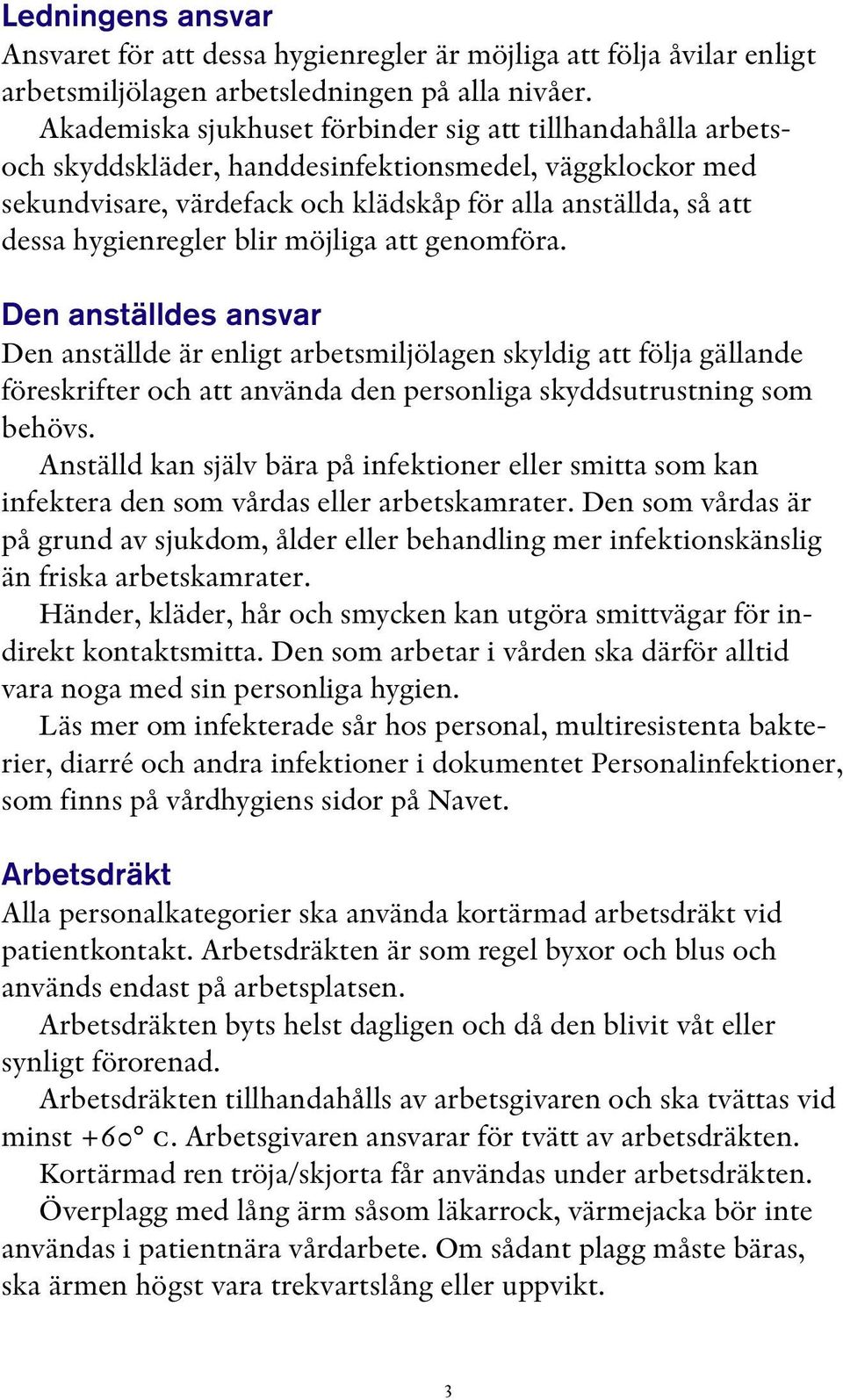 hygienregler blir möjliga att genomföra.