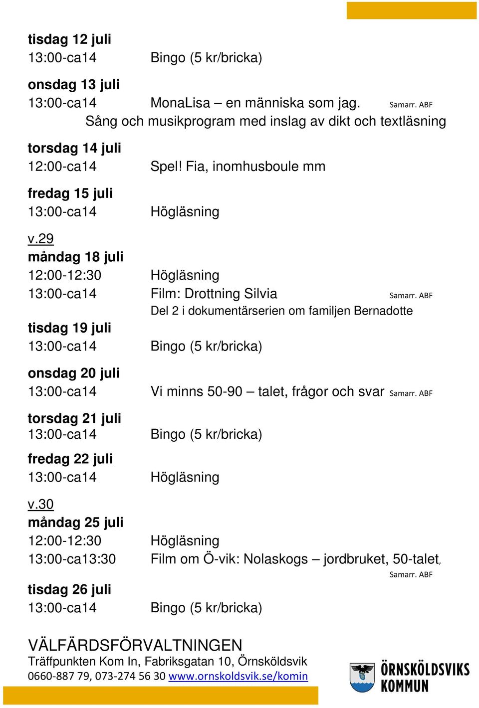 Fia, inomhusboule mm Högläsning v.