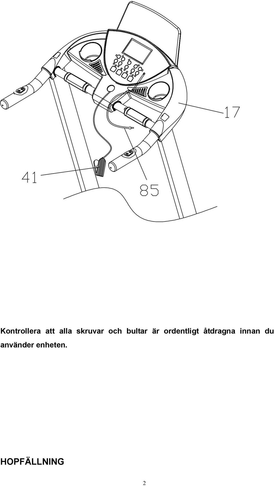 ordentligt åtdragna innan