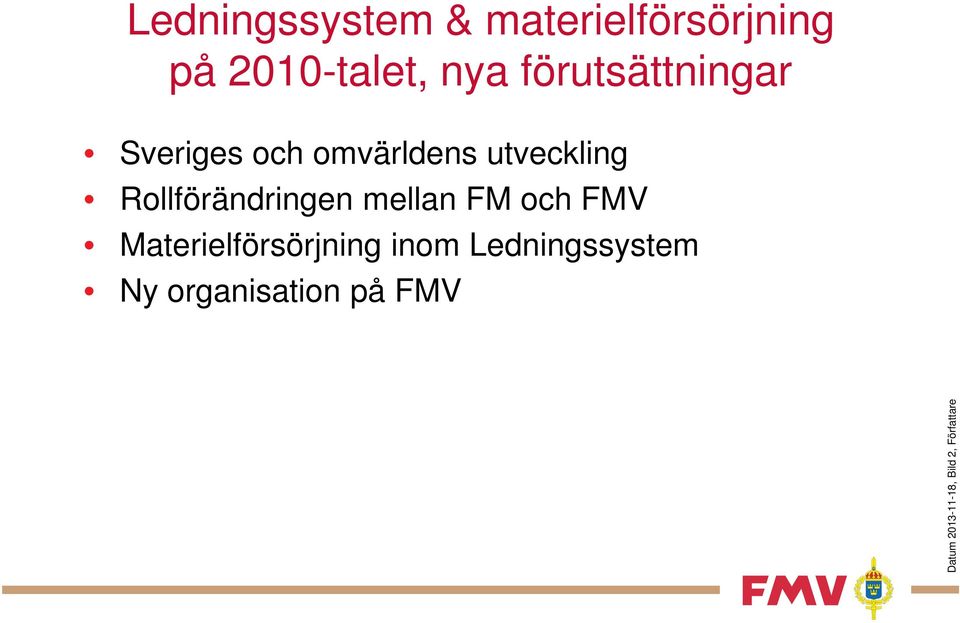Rollförändringen mellan FM och FMV Materielförsörjning inom
