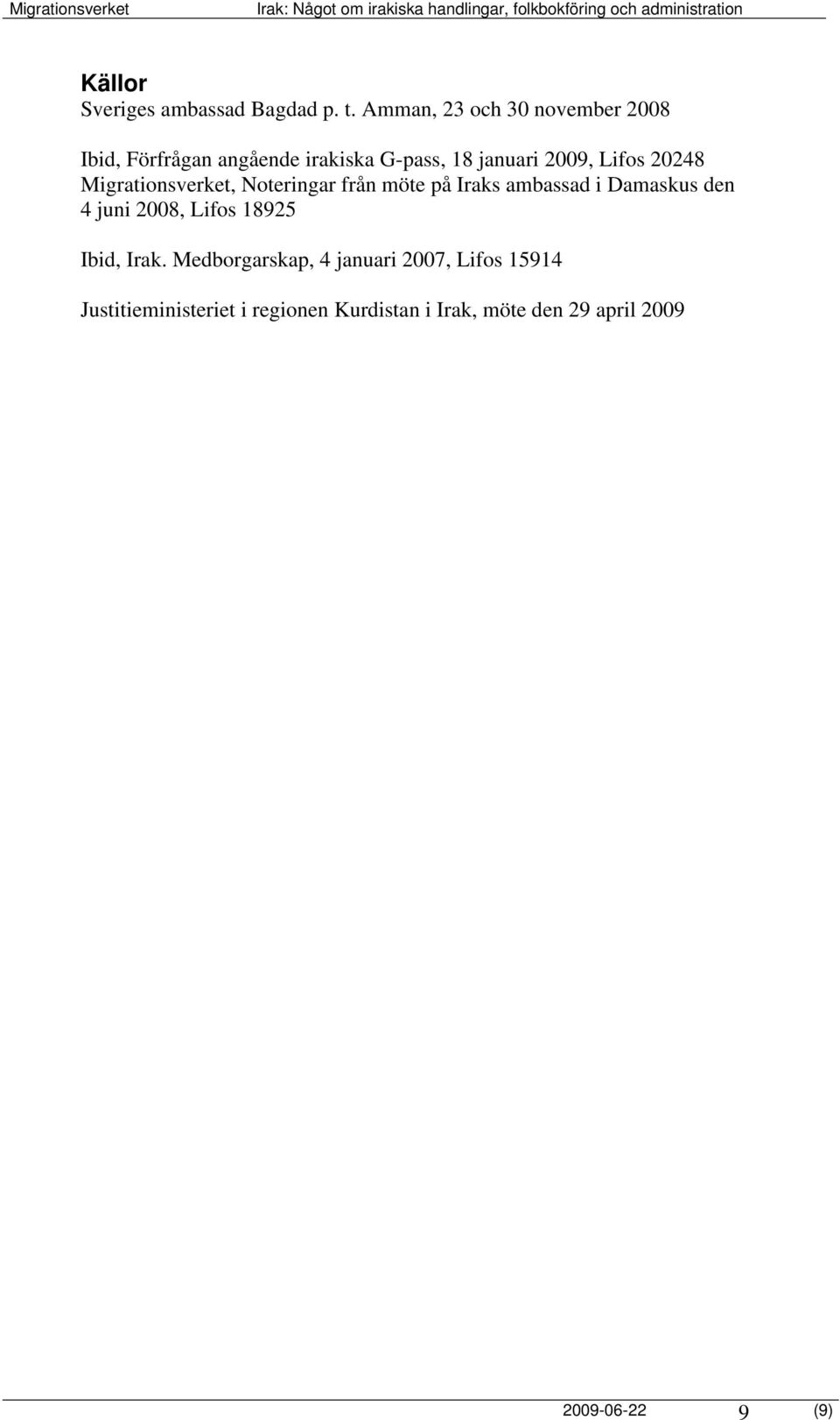 Lifos 20248 Migrationsverket, Noteringar från möte på Iraks ambassad i Damaskus den 4 juni