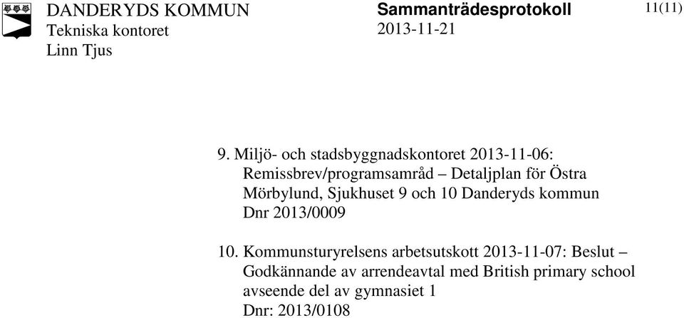 Detaljplan för Östra Mörbylund, Sjukhuset 9 och 10 Danderyds kommun Dnr