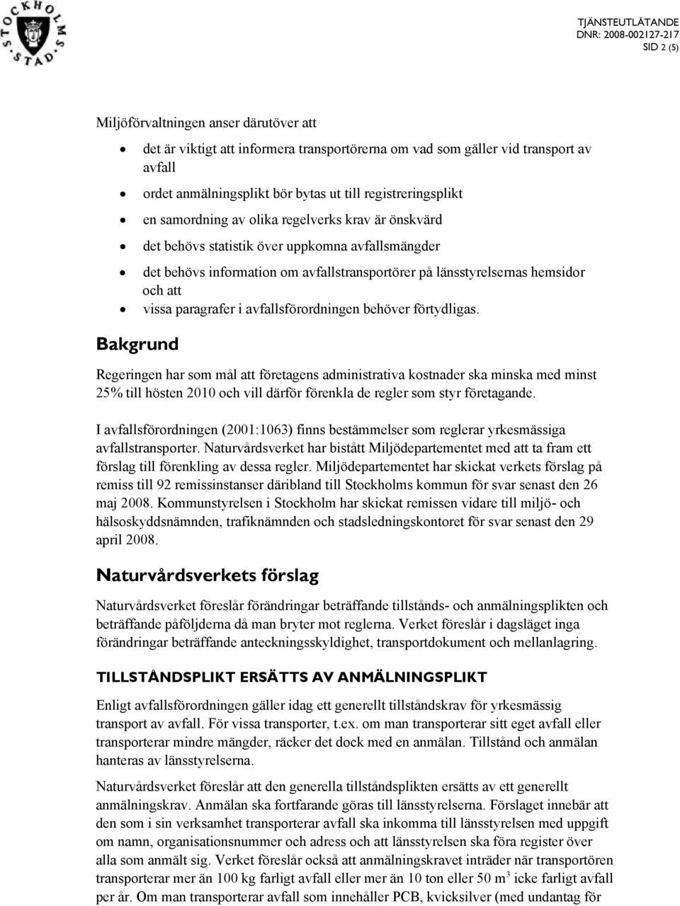 att vissa paragrafer i avfallsförordningen behöver förtydligas.