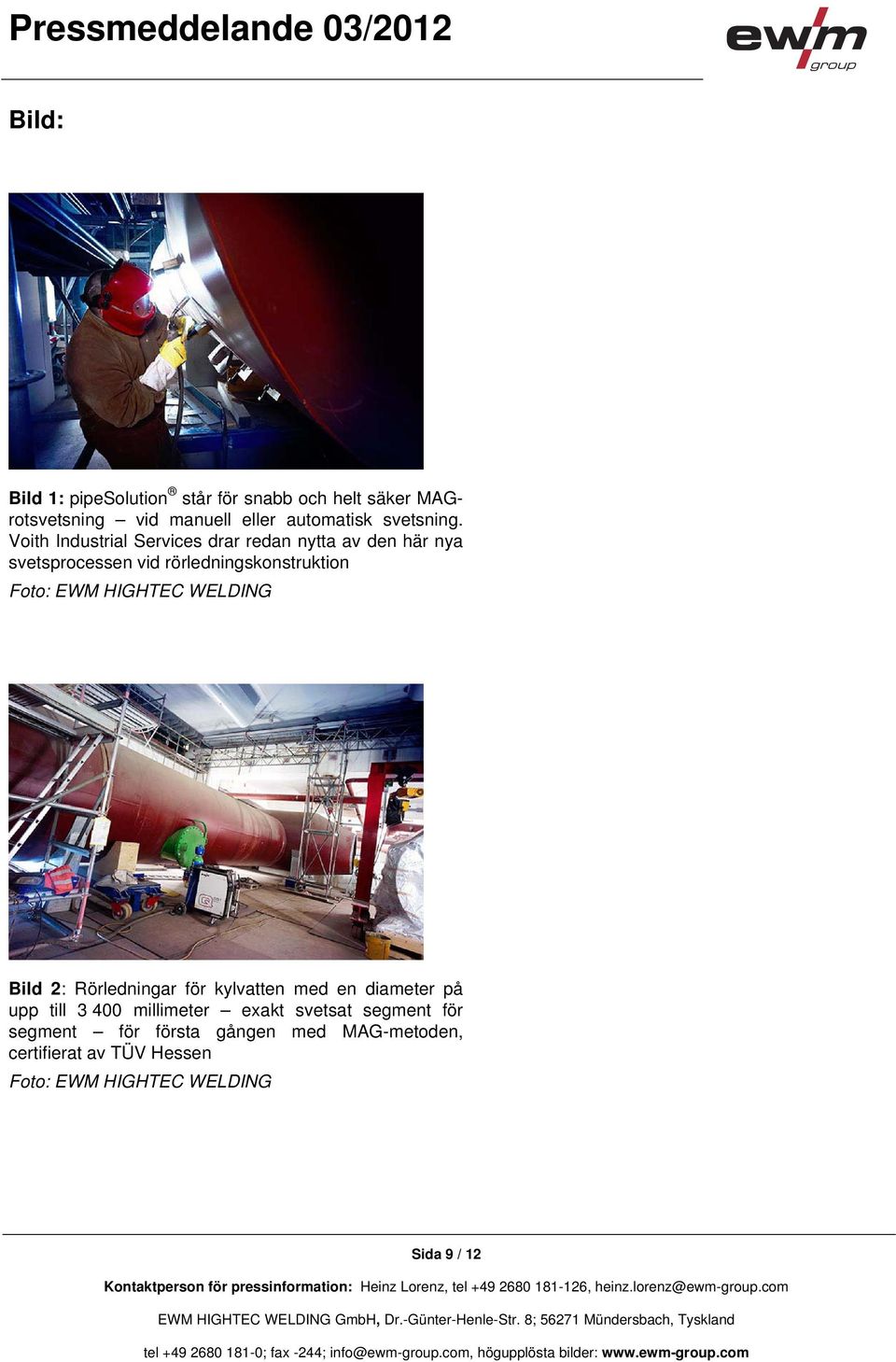 HIGHTEC WELDING Bild 2: Rörledningar för kylvatten med en diameter på upp till 3 400 millimeter exakt svetsat