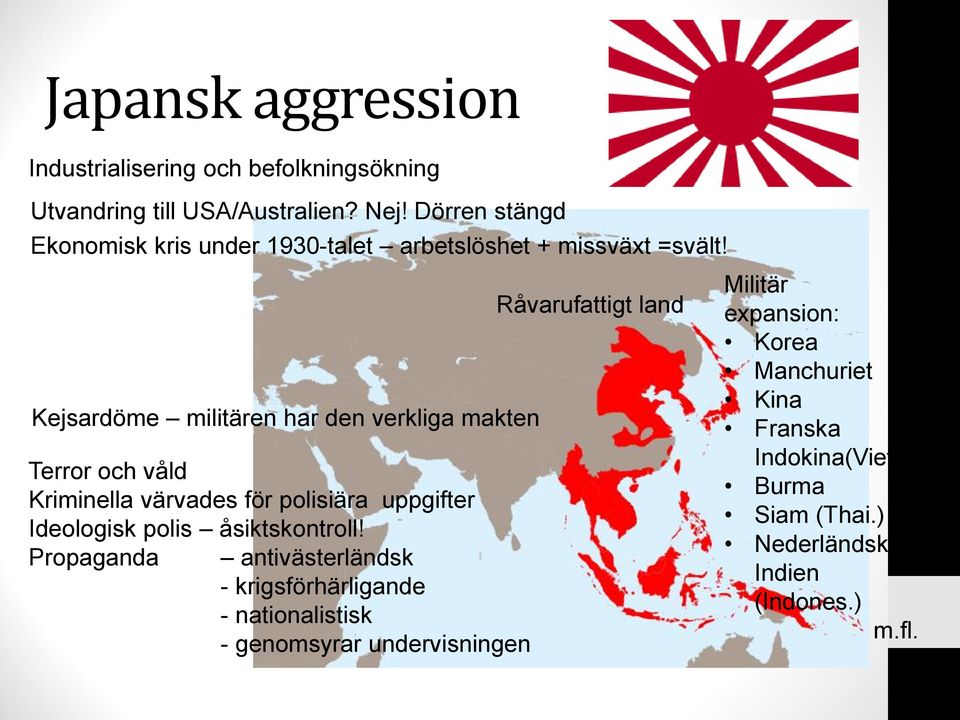 Kejsardöme militären har den verkliga makten Terror och våld Kriminella värvades för polisiära uppgifter Ideologisk polis åsiktskontroll!