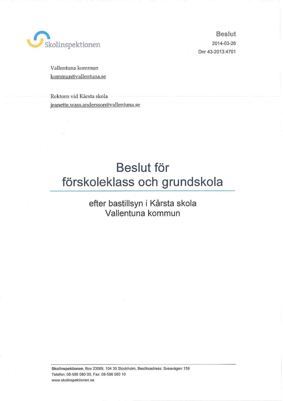 se Beslut för förskoleklass och grundskola efter bastillsyn i Kårsta skola Vallentuna kommun