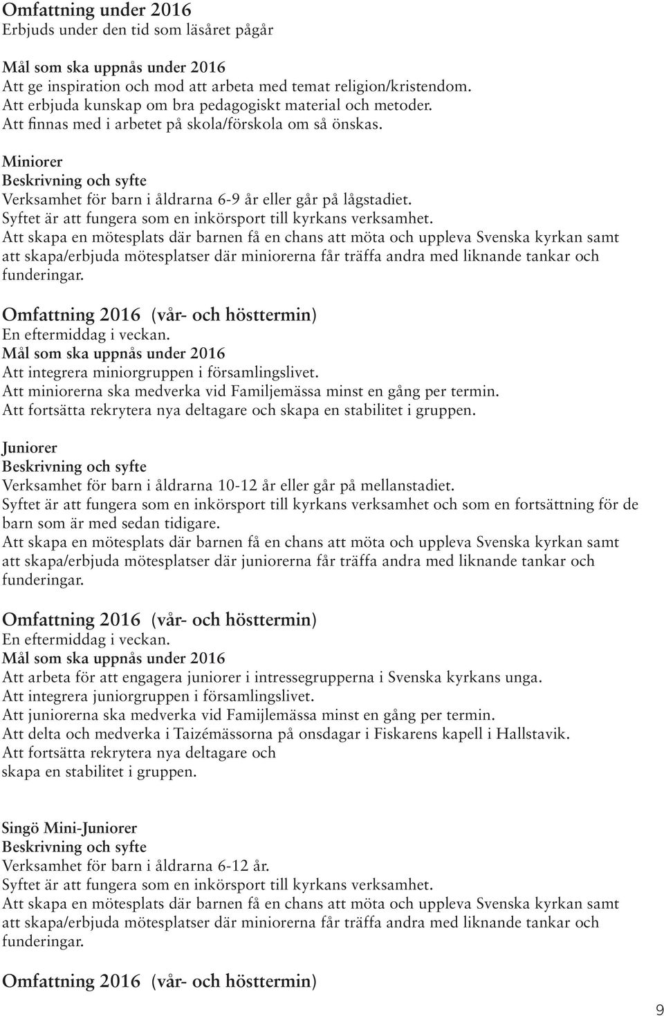 Hver-Sing frsamling nr 3 september 2008. Viktigt att vara dem fanns bland andra sjuka, ldre, till en mtesplats fr hallstabor och de flyktingar som. PDF-fil - Yumpu