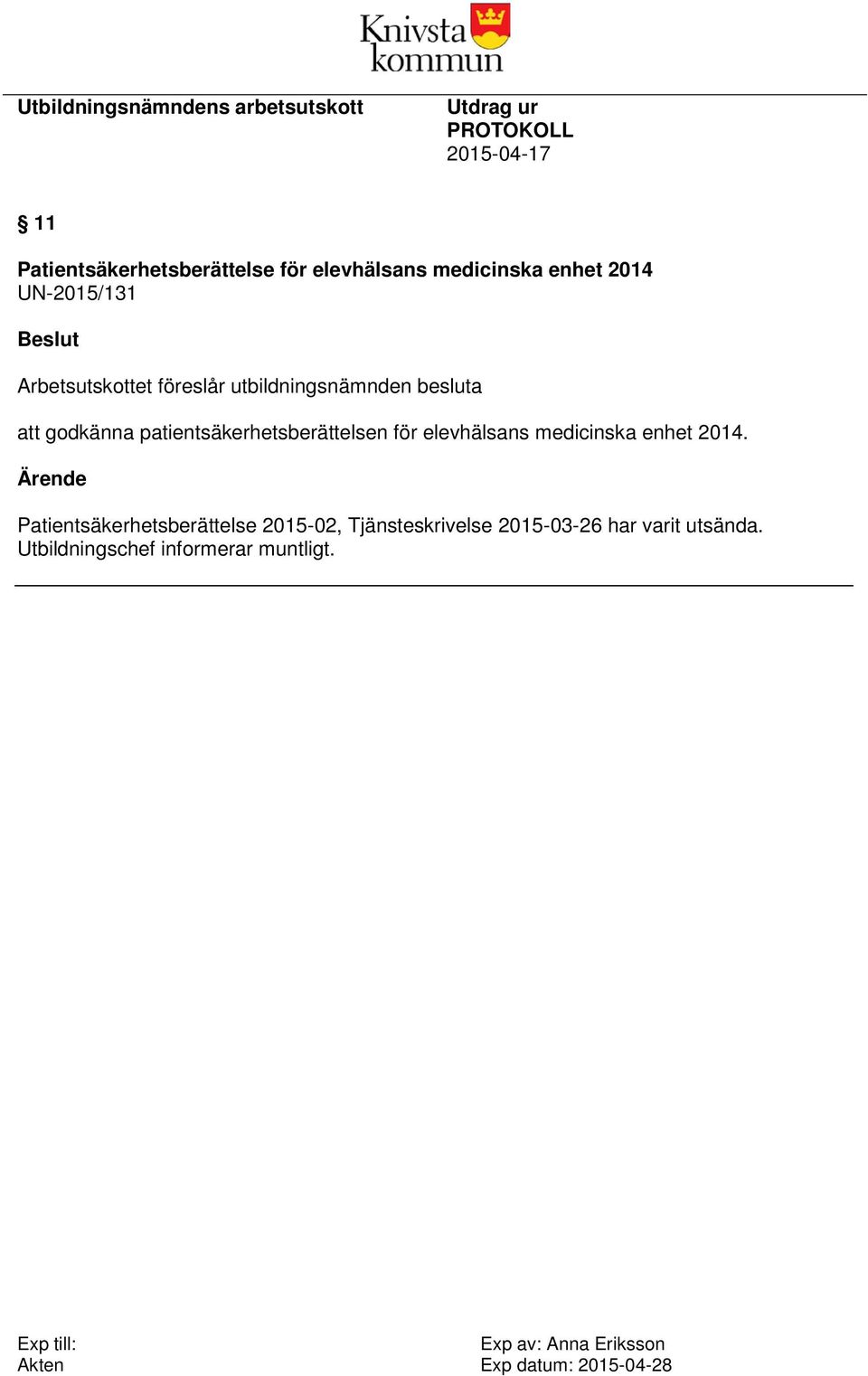 patientsäkerhetsberättelsen för elevhälsans medicinska enhet 2014.