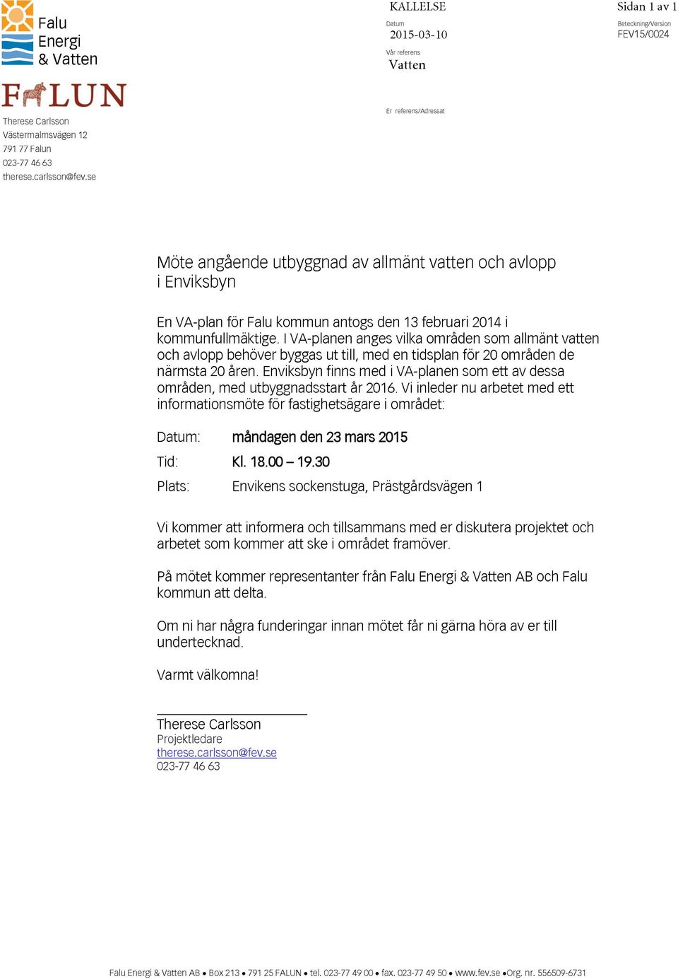 I VA-planen anges vilka områden som allmänt vatten och avlopp behöver byggas ut till, med en tidsplan för 20 områden de närmsta 20 åren.