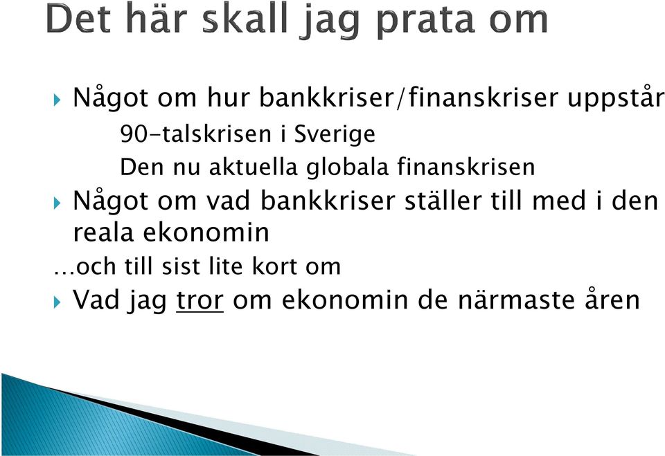 vad bankkriser ställer till med i den reala ekonomin och