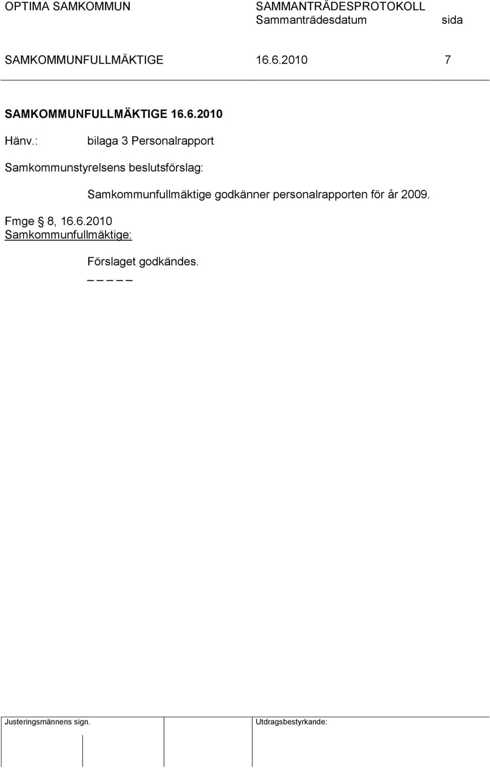 Samkommunstyrelsens beslutsförslag: Fmge 8,