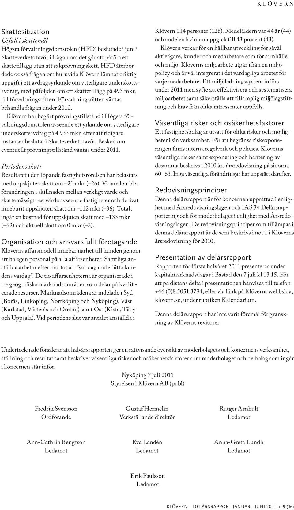 Förvaltningsrätten väntas behandla frågan under 2012.