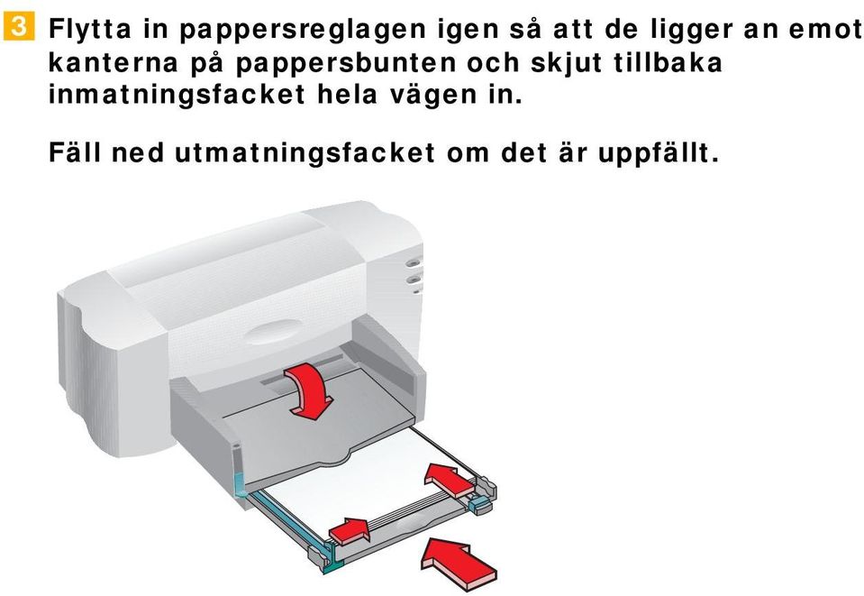 skjut tillbaka inmatningsfacket hela vägen