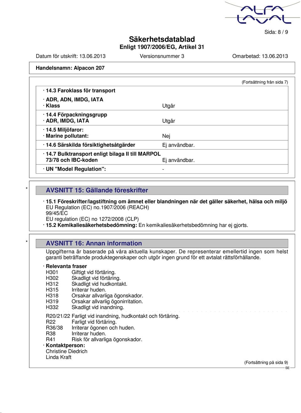UN "Model Regulation": - (Fortsättning från sida 7) * AVSNITT 15: Gällande föreskrifter 15.