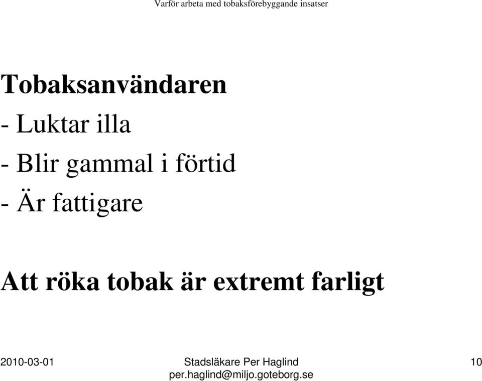 förtid - Är fattigare Att