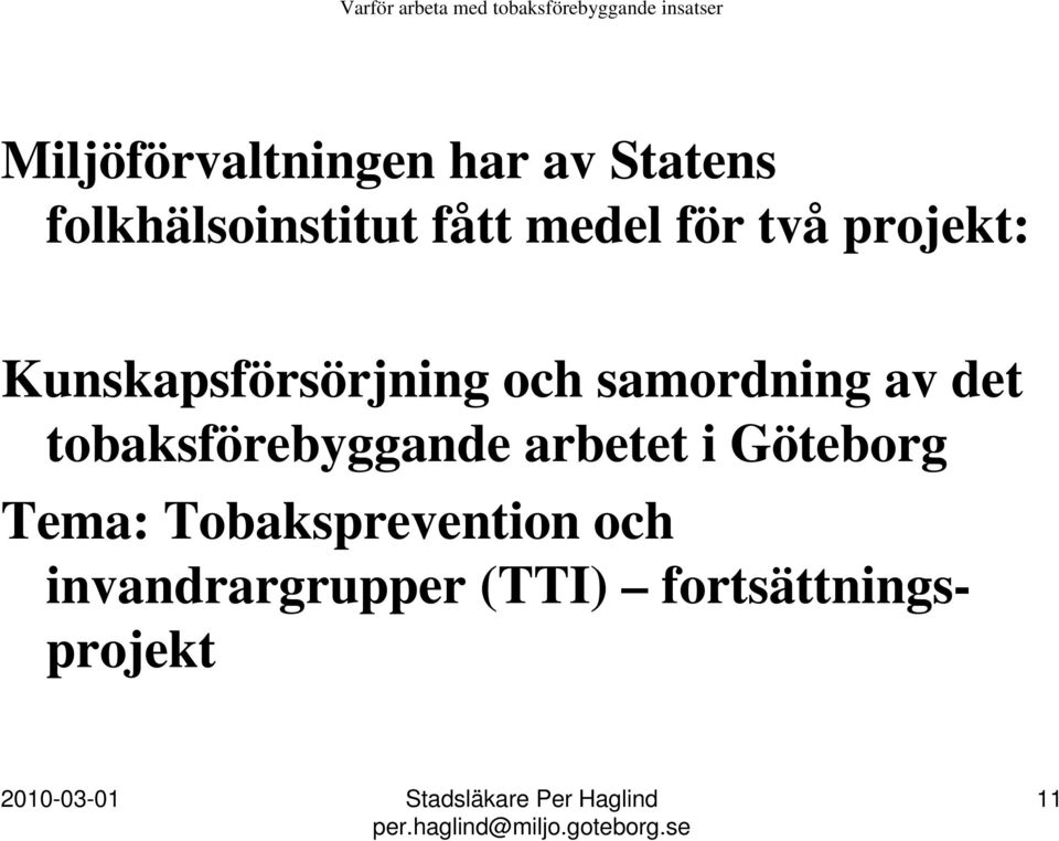 av det tobaksförebyggande arbetet i Göteborg Tema: