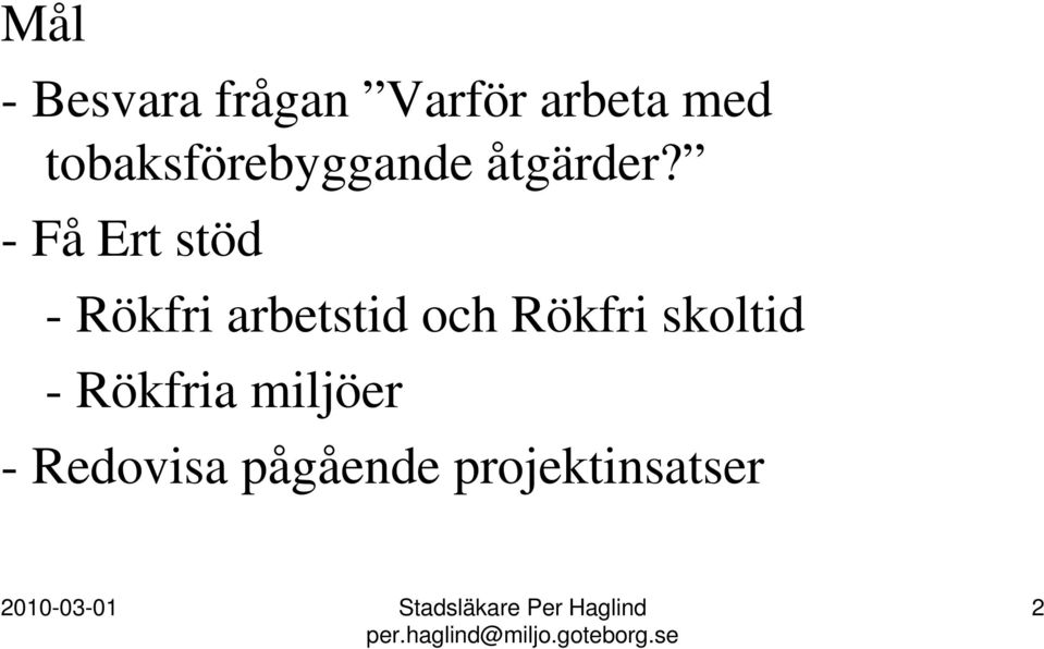 - Få Ert stöd - Rökfri arbetstid och Rökfri